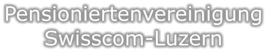 Pensioniertenvereinigung Swisscom-Luzern